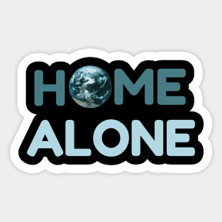 Home Alone, Quarantine, Isolation, Alone, On My Own, Space Alien, Space Travel Sticker